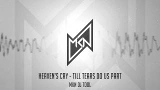 Heavens Cry  Till Tears Do Us Part MKN Remix  Free Download [upl. by Humphrey]