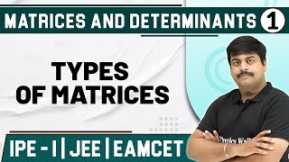 MATRICES AND DETERMINANTS 01  Types of Matrices  Mathematics  Class 11JEE EAMCET [upl. by Poore987]