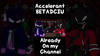 FNF Accelerant BETADCIU shorts [upl. by Collete]