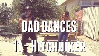 11  Hitchhiker  Dad Dances  itsValerieRico [upl. by Stevana]