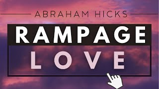 Abraham Hicks  RAMPAGE Let Love In With Music [upl. by Mullins884]