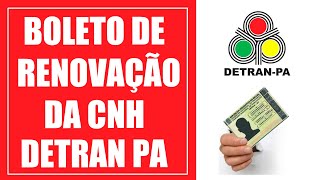 Boleto de Renovação da CNH  DETRAN PA [upl. by Pena]