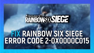 How To Fix Rainbow Six Siege Error Code 20x0000c015 [upl. by Vincenty]