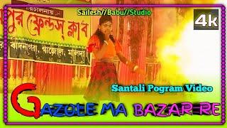 GAZOLE MA BAZAR RE  Santali Stag Pogram Video  Sailesh Babu Studio  MadwaLatar [upl. by Enilegna132]