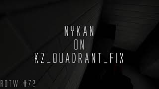 CSGO KZT ROTW  72 kzquadrantfix in 108992 by nykaN [upl. by Dale722]