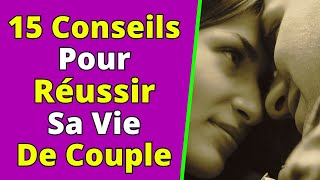 15 Conseils Pour Réussir Sa Vie de Couple [upl. by Merwyn]