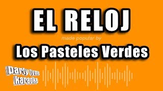 Los Pasteles Verdes  El Reloj Versión Karaoke [upl. by Lynea41]