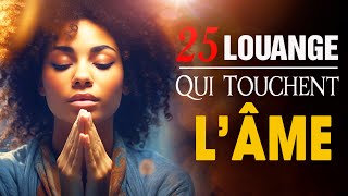 PRÉFÉRÉE CHANT DADORATION CHRÉTIENNE QUI TOUCHENT LÂME ♫ MUSIQUE CHRÉTIENNE CHANTS DE LOUANGE 2024 [upl. by Eceinert283]