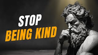 4 Ways How Kindness Will Ruin Your Life  STOICISM [upl. by Goeger]