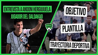 Entrevista Nº 220 ANDONI HERGUIJUELA Jugador del CD GALDAKAO [upl. by Mireielle27]