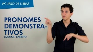 Curso de Libras Os pronomes demonstrativos da Libras  Madson Barreto  Universidade da Libras [upl. by Eneg94]