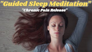 Guided Sleep Meditation Chronic Pain Release Sleep Meditation Meditation for Pain Relief [upl. by Rosner866]