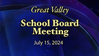 Great Valley School District Board Meeting  July 15 2024 at 730 PM [upl. by Tterraj]