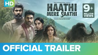 Haathi Mere Saathi Official Trailer  Rana Daggubati  Prabu Solomon  Pulkit Samrat  Zoya  Shriya [upl. by Enylcaj]