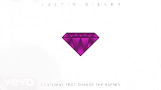 Justin Bieber  Confident ft Chance The Rapper Official Audio [upl. by Mcilroy]