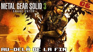 AUDELÀ DE LA FIN  METAL GEAR SOLID 3 SNAKE EATER  épisode 6 [upl. by Eenahs]