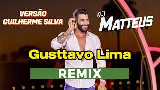 PLAYLIST  Gusttavo Lima  REMIX  VERSÃO GUILHERME SILVA  DJ MATTHEUS [upl. by Anaher]