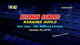 Ketaman Asmoro Karaoke tanpa vokal  Yeni Inka  OM ADELLA version DIDI KEMPOT [upl. by Lisa]