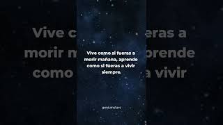 Vive como si fueras a morir mañana aprende como si fueras a vivir siempre [upl. by Luhar]