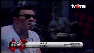 Naif  Jikalau  Radioshow [upl. by Aronaele564]