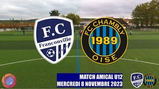 MERCREDI 8 NOVEMBRE AMICAL U12 FC FRANCONVILLE  FC CHAMBLY OISE LE MATCH [upl. by Litt722]