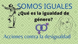 ¿Qué es igualdad de género [upl. by Josler]