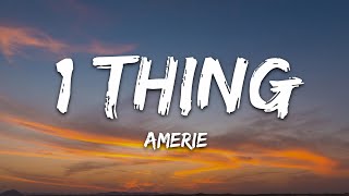 Amerie  1 Thing Lyrics [upl. by Kizzie]