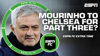 Should Chelsea bring back José Mourinho  ESPN FC Extra Time [upl. by Anolahs]