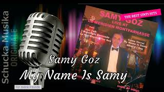 Samy Goz  My Name Is Samy [upl. by Cassandry]