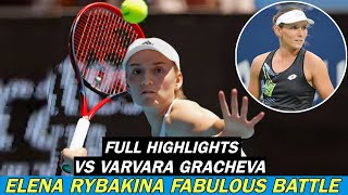 Elena Rybakina Fabulous Battle Vs Varvara Gracheva  Thrilling Match Full Highlights HD [upl. by Lerual]