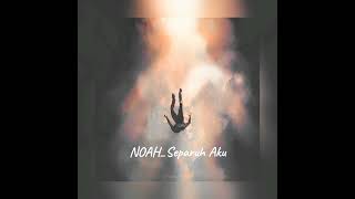 Noah SeparuhAku  Slowed  Reverb [upl. by Lebiralc57]