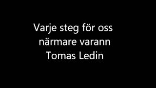 Varje steg för oss närmare varann  Tomas Ledin [upl. by Kired]