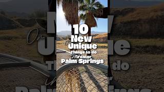 Palm Springs COachella Valley Unique and New activities [upl. by Nivlen]