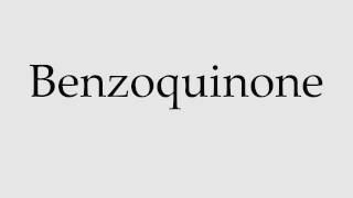 How to Pronounce Benzoquinone [upl. by Annoda]