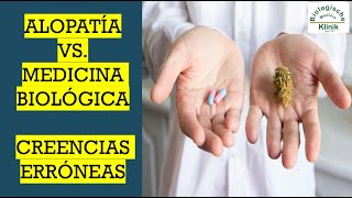 Alopatía pros y contras vs Medicina Biológica Creencias Erróneas [upl. by Nedyaj]