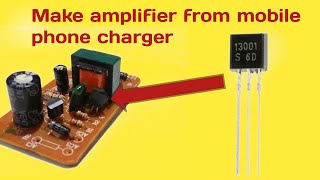 How to make audio amplifier from old phone charger  amplifier from 13001 transistor [upl. by Dhiren]