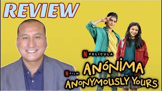 Movie Review Netflix ANONYMOUSLY YOURS aka Anónima No Spoilers [upl. by Warram]