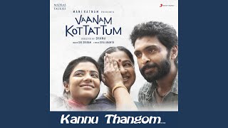 Kannu Thangom From quotVaanam Kottattumquot [upl. by Siravat]