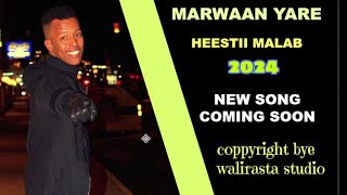 MARWAAN YARE HEESTII MALABO 2024 NEW SONG [upl. by Trela]