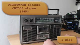 TELEFUNKEN bajazzo CR7500 1časť [upl. by Nedyaj]