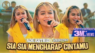 SIA SIA MENGHARAP CINTAMU  ADE ASTRID X GERENGSENG TEAM OFFICIAL MUSIC VIDEO [upl. by Erl]