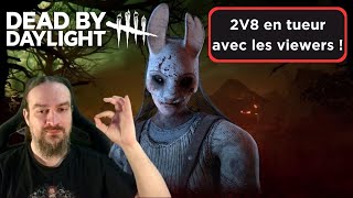 Dead by Daylight  2V8 en tueur avec les viewers ft Homeragie [upl. by Ylliw]