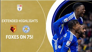 FOXES HIT 75  Watford v Leicester City extended highlights [upl. by Frulla]