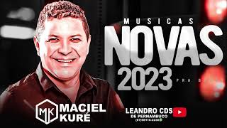 MACIEL KURÉ MUSICAS NOVAS 2023 [upl. by Demmahum]