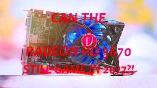 Can you play GAMES on a RADEON HD 5670 in 2017 [upl. by Daffodil]