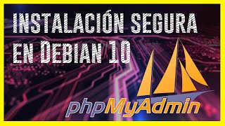 INSTALACIÓN SEGURA de phpMyAdmin en Debian 10 [upl. by Eeleak621]