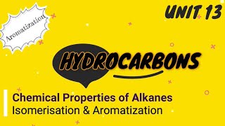 Aromatization amp Isomerisation Properties of Alkanes Hydrocarbons UNIT13 Part 2 1 Chemistry [upl. by Wight]