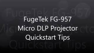 FugeTek FG957 DLP Pico Home Theater Video Projector Quickstart Guide [upl. by Dewey]