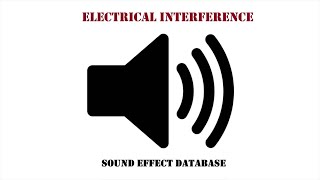 Electrical interference Sound Effect [upl. by Pihc653]