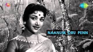 Naanum Oru Penn  Kanna Karumai Nira Kanna song [upl. by Garbe623]